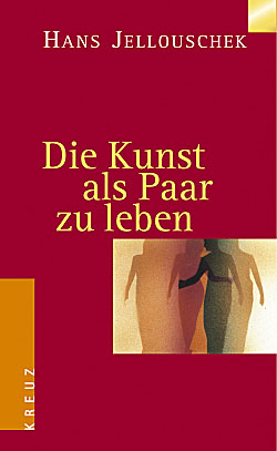 Die Kunst als Paar zu leben von Hans Jellouschek